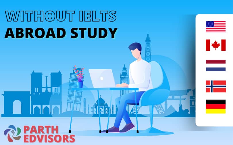 WITHOUT IELTS STUDY IN ABROAD
