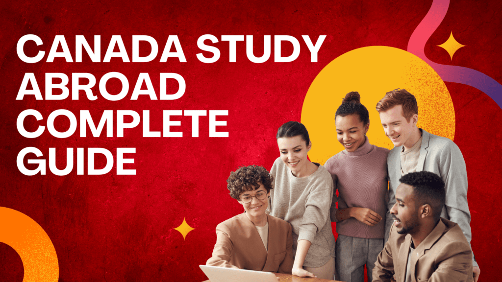 CANADA STUDY ABROAD COMPLETE GUIDE: